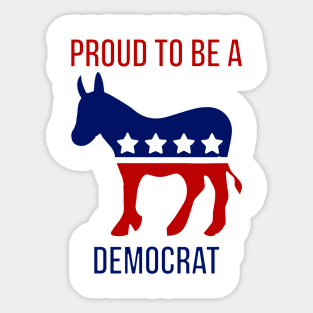 Proud To Be A Democrat Sticker